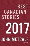 Best Canadian Stories edito da BIBLIOASIS