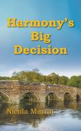 Harmony's Big Decision di Nicola Martin edito da New Generation Publishing