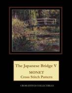 THE JAPANESE BRIDGE V: MONET CROSS STITC di KATHLEEN GEORGE edito da LIGHTNING SOURCE UK LTD