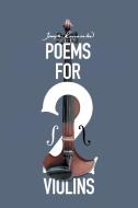 Poems for Two Violins di Joseph Roccasalvo edito da Xlibris US