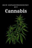 Mein Erfahrungsbericht Mit Cannabis: Tagebuch - Notizbuch - Journal - Marihuana - Erfahrungswerte - Weed- Einschreibbuch di Gabi Siebenhuhner edito da INDEPENDENTLY PUBLISHED