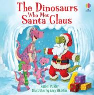 The Dinosaurs Who Met Santa Claus di Russell Punter edito da Usborne Publishing Ltd