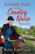 A Fresh Start for the Country Nurse A Fresh Start for the Country Nurse