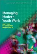 Managing Modern Youth Work di Liz Hoggarth edito da Learning Matters