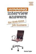 Winning Interview Answers For First-time Job Hunters di Denise Taylor edito da Crimson Publishing