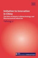Imitation to Innovation in China di Yahong Li edito da Edward Elgar Publishing
