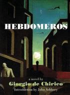 Hebdomeros & Other Writngs di Giorgio de Chirico edito da EXACT CHANGE
