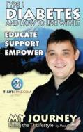 Type 1 Diabetes and How to Live with It: My Journey di MR Paul Coker edito da Write Family Ltd