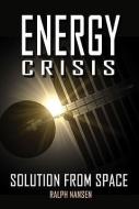 Energy Crisis di Ralph Nansen edito da Collector's Guide Publishing