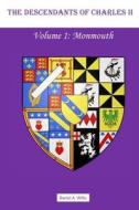 The Descendants Of Charles Ii, Volume 1 di Daniel A Willis edito da Bygone Era Books