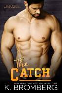 The Catch di K. Bromberg edito da Brower Literary & Management, Inc.