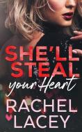 She'll Steal Your Heart di Rachel Lacey edito da BOOKBABY