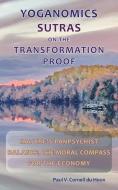 Yoganomics Sutras on the Transformation Proof di Paul V Cornell Du Houx edito da Polar Bear & Company