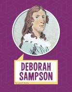 Deborah Sampson di Laura Murray edito da PEBBLE BOOKS