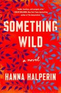 Something Wild di Hanna Halperin edito da VIKING HARDCOVER
