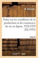 Notes sur les conditions de la production et du commerce du riz au Japon, 1928-1929. Tome IV di Devisme-M edito da HACHETTE LIVRE
