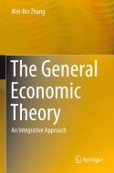 The General Economic Theory di Wei-Bin Zhang edito da Springer International Publishing