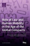 Rule of Law and Human Mobility in the Age of the Global Compacts edito da MDPI AG