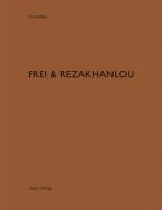 Frei & Rezakhanlou di Heinz Wirz edito da Quart Verlag Luzern