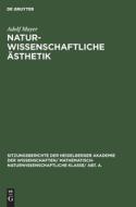 Naturwissenschaftliche Sthetik di Adolf Mayer edito da Walter de Gruyter
