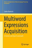 Multiword Expressions Acquisition di Carlos Ramisch edito da Springer-Verlag GmbH