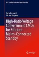 High-Ratio Voltage Conversion in CMOS for Efficient Mains-Connected Standby di Hans Meyvaert, Michiel Steyaert edito da Springer International Publishing