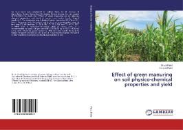 Effect of green manuring on soil physico-chemical properties and yield di Dipak Patel, Hemant Patel edito da LAP Lambert Academic Publishing