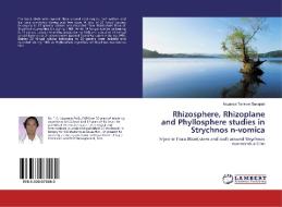 Rhizosphere, Rhizoplane and Phyllosphere studies in Strychnos n-vomica di Nagaraja Tarikere Ganapati edito da LAP Lambert Academic Publishing