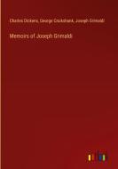 Memoirs of Joseph Grimaldi di Charles Dickens, George Cruikshank, Joseph Grimaldi edito da Outlook Verlag