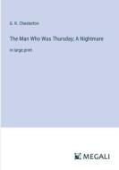 The Man Who Was Thursday; A Nightmare di G. K. Chesterton edito da Megali Verlag