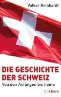 Die Geschichte der Schweiz di Volker Reinhardt edito da Beck C. H.