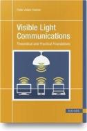 Visible Light Communications di Peter Adam Hoeher edito da Hanser Fachbuchverlag