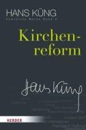 Kirchenreform di Hans Küng edito da Herder Verlag GmbH