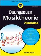 Übungsbuch Musiktheorie für Dummies di Oliver Fehn edito da Wiley-VCH GmbH