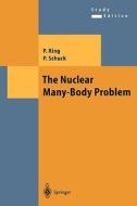 The Nuclear Many-Body Problem di Peter Ring, Peter Schuck edito da Springer-Verlag GmbH