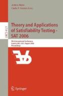 Theory and Applications of Satisfiability Testing - SAT 2006 edito da Springer Berlin Heidelberg