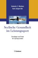 Seelische Gesundheit im Leistungssport di Valentin Z. Markser, Karl-Jürgen Bär edito da SCHATTAUER