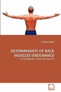 DETERMINANTS OF BACK MUSCLES' ENDURANCE di Chidozie Mbada edito da VDM Verlag
