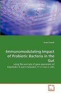 Immunomodulating Impact of Probiotic Bacteria in the Gut di Anne Gnauck edito da VDM Verlag