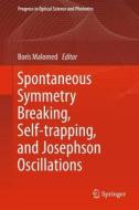 Spontaneous Symmetry Breaking, Self-Trapping, and Josephson Oscillations edito da Springer Berlin Heidelberg