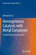 Homogeneous Catalysis with Metal Complexes di Gheorghe Duca edito da Springer Berlin Heidelberg
