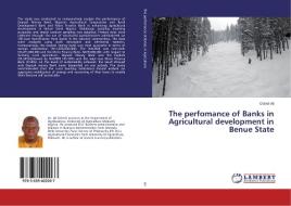 The perfomance of Banks in Agricultural development in Benue State di Ocholi Ali edito da LAP Lambert Academic Publishing