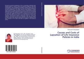 Causes and Costs of Lapsation of Life Insurance Policies in India di Padmavathi Vankayalapati edito da LAP Lambert Academic Publishing