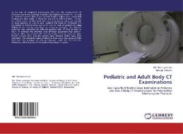 Pediatric and Adult Body CT Examinations di Md. Moniruzzaman, Alamgir Hossain edito da LAP Lambert Academic Publishing
