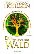 Der wandernde Wald - Enwor 1 di Wolfgang Hohlbein edito da Blanvalet Taschenbuchverl
