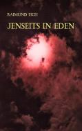 Jenseits in Eden di Raimund Eich edito da Books on Demand