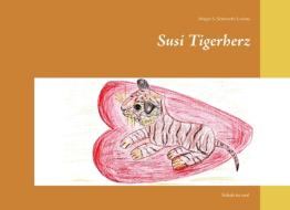 Susi Tigerherz di Margit S. Schiwarth-Lochau edito da Books on Demand