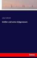 Schiller und seine Zeitgenossen di Julian Schmidt edito da hansebooks