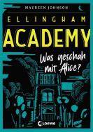 Ellingham Academy - Was geschah mit Alice? di Maureen Johnson edito da Loewe Verlag GmbH