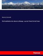 Die Krankheiten der oberen Luftwege : aus der Praxis für die Praxis di Moritz Schmidt edito da hansebooks